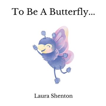 portada To Be A Butterfly... (en Inglés)