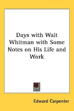 portada days with walt whitman with some notes on his life and work (en Inglés)