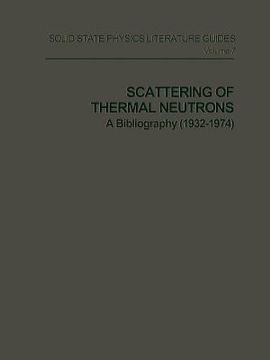 portada Scattering of Thermal Neutrons: A Bibliography (1932-1974) (en Inglés)