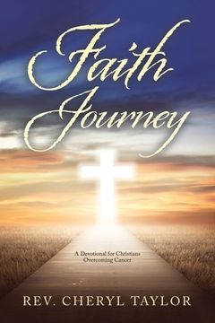 portada Faith Journey: A Devotional for Christians Overcoming Cancer (en Inglés)