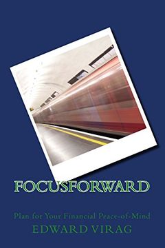 portada Focusforward: Plan for Your Financial Peace-Of-Mind (en Inglés)