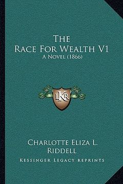 portada the race for wealth v1: a novel (1866) (en Inglés)