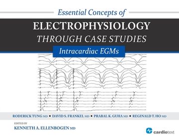 portada Essential Concepts of Electrophysiology through Case Studies: Intracardiac EGMs (en Inglés)