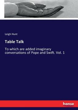 portada Table Talk: To which are added imaginary conversations of Pope and Swift. Vol. 1 (in English)