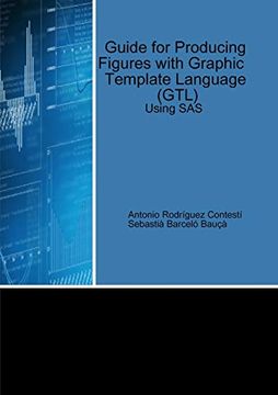 portada Guide for Producing Figures With Graphic Template Language (Gtl) Using sas (in English)