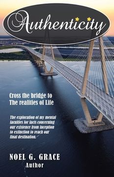 portada Authenticity: Cross the Bridge to the Realities of Life (en Inglés)