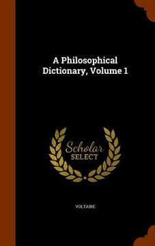 portada A Philosophical Dictionary, Volume 1