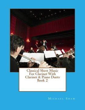 portada Classical Sheet Music For Clarinet With Clarinet & Piano Duets Book 2: Ten Easy Classical Sheet Music Pieces For Solo Clarinet & Clarinet/Piano Duets (Volume 2)