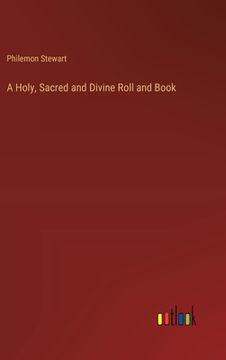 portada A Holy, Sacred and Divine Roll and Book (en Inglés)