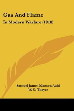 portada gas and flame: in modern warfare (1918) (en Inglés)