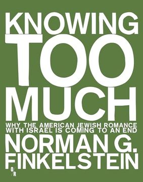 portada Knowing too Much: Why the American Jewish Romance With Israel is Coming to an end