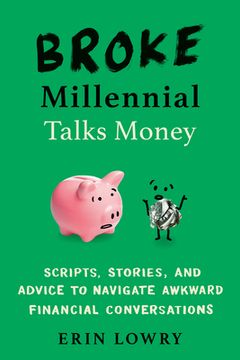 portada Broke Millennial Talks Money: Scripts, Stories, and Advice to Navigate Awkward Financial Conversations (in English)