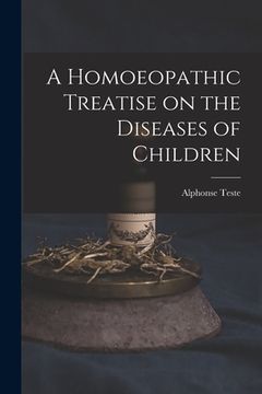 portada A Homoeopathic Treatise on the Diseases of Children (en Inglés)