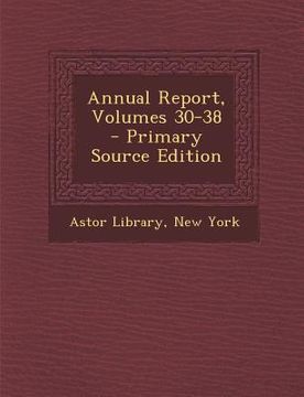 portada Annual Report, Volumes 30-38 - Primary Source Edition (en Africanos)