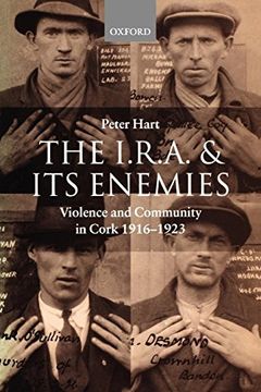 portada The I. R. A. And its Enemies Violence and Community in Cork, 1916-1923 (en Inglés)