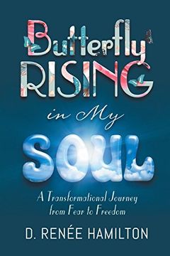 portada Butterfly Rising in my Soul: A Transformational Journey From Fear to Freedom 