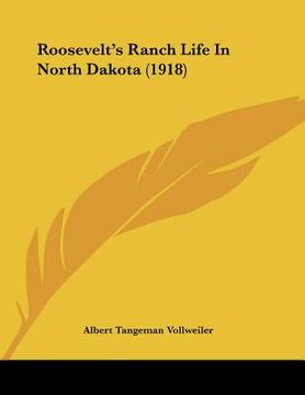 portada roosevelt's ranch life in north dakota (1918) (en Inglés)