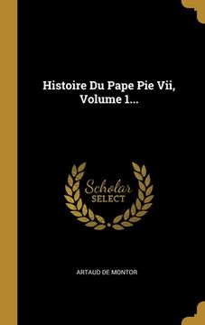 portada Histoire Du Pape Pie Vii, Volume 1... (in French)