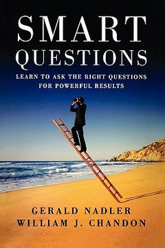 portada smart questions: learn to ask the right questions for powerful results (en Inglés)