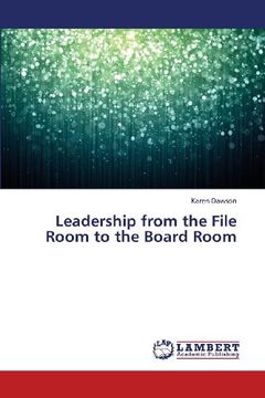 portada Leadership from the File Room to the Board Room
