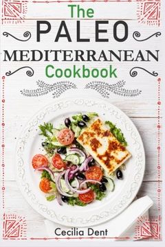 portada The Paleo Mediterranean Cookbook: Delicious, Healthy and Wholesome Food from The Mediterranean Coast