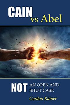 portada Cain Versus Abel: Not an Open and Shut Case (libro en Inglés)