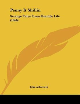 portada penny it shillin: strange tales from humble life (1866) (en Inglés)