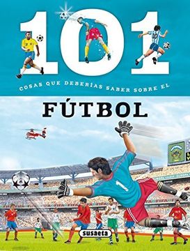 portada 101 Cosas que deberías saber sobre el fútbol