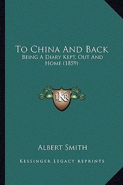 portada to china and back: being a diary kept, out and home (1859)
