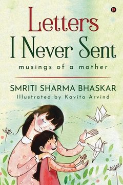 portada Letters I Never Sent: musings of a mother