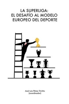 portada La Superliga: el desafío al modelo europeo del deporte