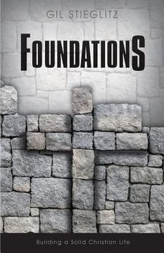 portada Foundations: Building a Solid Christian Life (en Inglés)