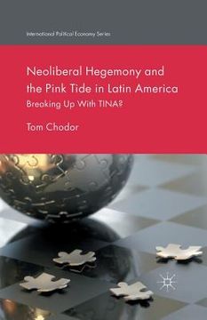portada Neoliberal Hegemony and the Pink Tide in Latin America: Breaking Up with Tina?