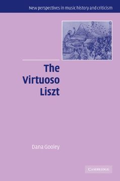 portada The Virtuoso Liszt (New Perspectives in Music History and Criticism) (en Inglés)