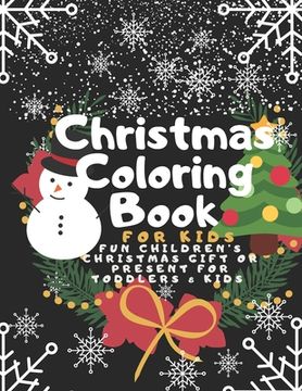 portada Christmas Coloring Book for Kids: Fun Children's Christmas Gift or Present for Toddlers & Kids - 100 Beautiful Pages to Color with Santa Claus, Reinde (en Inglés)