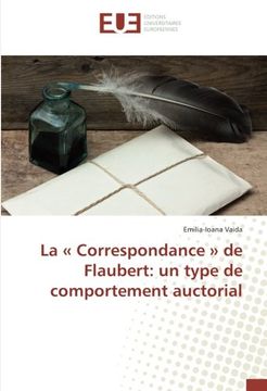 portada La « Correspondance » de Flaubert: un type de comportement auctorial (OMN.UNIV.EUROP.)