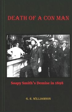 portada Death of a Con Man: Soapy Smith's Demise in 1898 (en Inglés)