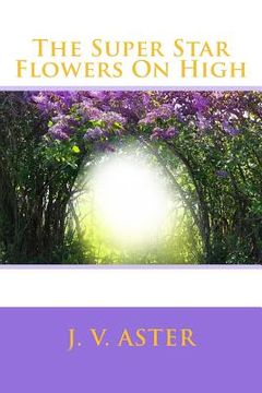portada The Super Star Flowers On High: Extended edition (en Inglés)