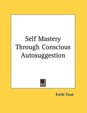 portada self mastery through conscious autosuggestion (en Inglés)