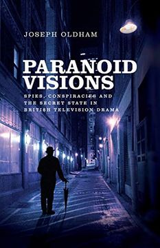 portada Paranoid Visions: Spies, Conspiracies and the Secret State in British Television Drama
