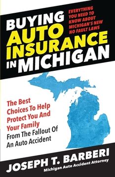 portada Buying Auto Insurance in Michigan: Everything You Need to Know About Michigan's New No Fault Laws (in English)