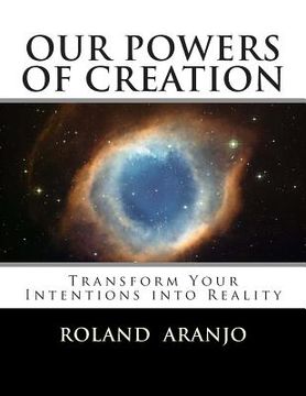 portada Our Powers of Creation: Transform Your Intentions into Reality (en Inglés)