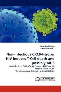 portada non-infectious cxcr4-tropic hiv induces t-cell death and possibly aids (en Inglés)