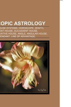 portada horoscopic astrology: astrological house systems, horoscope, zenith, house, ascendant, cadent house, succedent house, midheaven