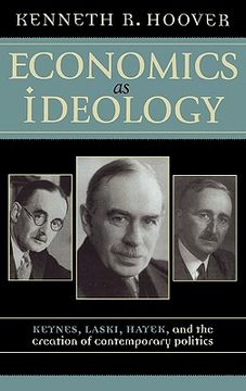 portada economics as ideology: keynes, laski, hayek, and the creation of contemporary politics (en Inglés)