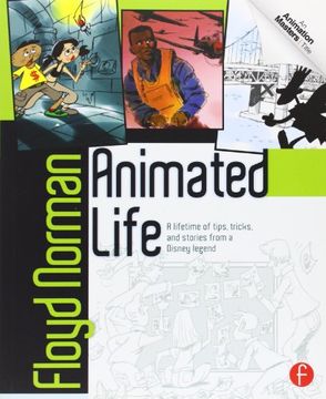 portada Animated Life: A Lifetime of Tips, Tricks, Techniques and Stories From an Animation Legend (Animation Masters) (in English)