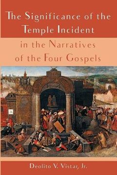 portada The Significance of the Temple Incident in the Narratives of the Four Gospels 
