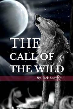 portada The Call of the Wild: Color Illustrated, Formatted for E-Readers (in English)