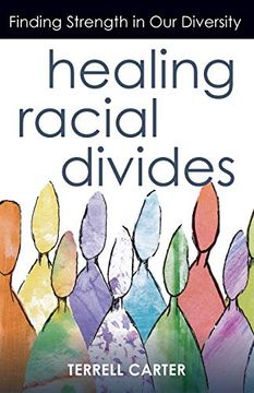 portada Healing Racial Divides: Finding Strength in our Diversity (en Inglés)