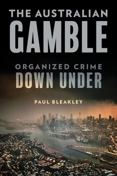 portada The Australian Gamble: Organized Crime Down Under